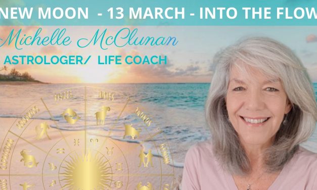 NEW MOON MARCH 13 – iNTO THE FLOW