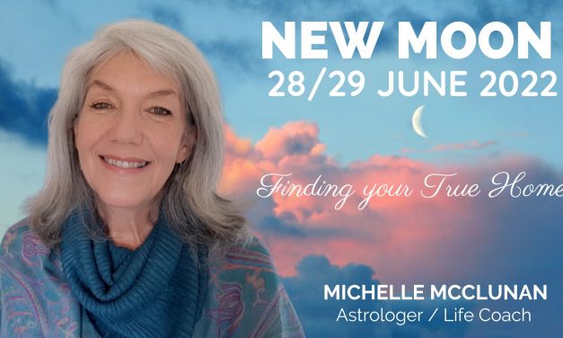 New Moon 28/29 June – Finding your True Home