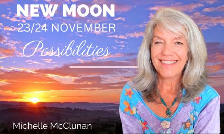 NEW MOON 23/24 November 2022 – Possibilities