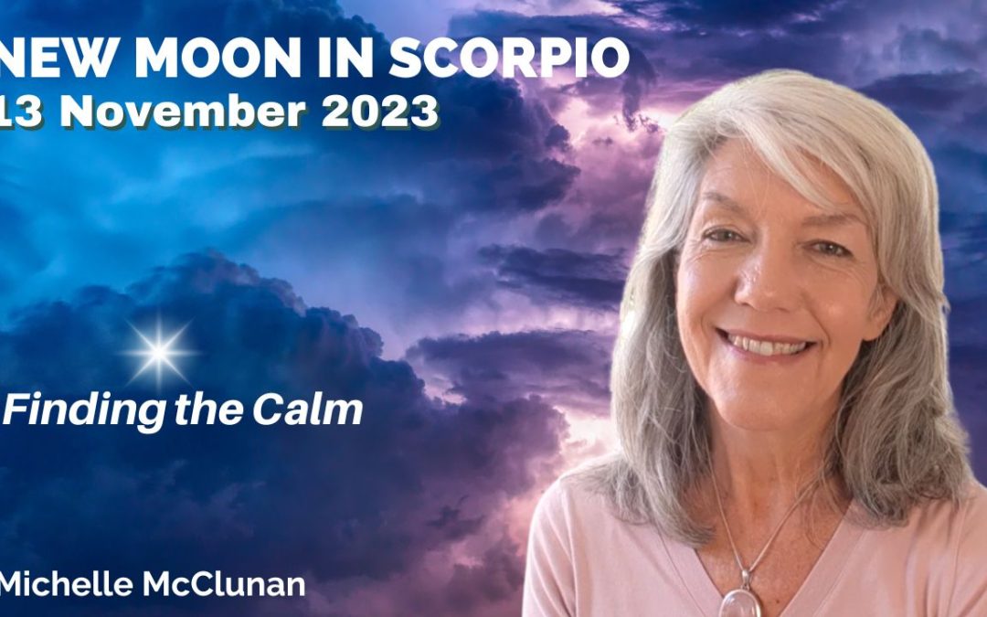 New Moon 13th November – Calm in the Storm