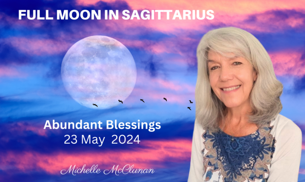 FULL MOON MAY 23RD IN SAGITTARIUS – Very positive alignments